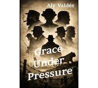 Grace Under Pressure