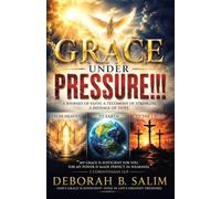 Grace Under Pressure!!!: A Journey of Faith. A Testimony of Strength