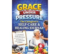 Grace Under Pressure: Self-Care & Healing Word Search Journal Relaxing Brain Games & Reflection Prompts for Caregivers & Healthcare Professionals