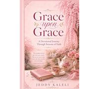 Grace Upon Grace: A Devotional Journey Through Season's of Faith