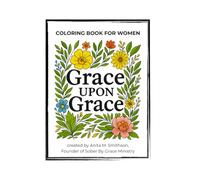 Grace Upon Grace: Faith Filled Coloring Book for Women