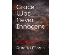 Grace Was Never Innocent: The truth didn’t die. It waited for her. (The Magnolia Bend Thriller Series)