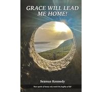 GRACE WILL LEAD ME HOME