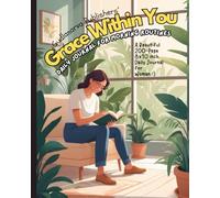 Grace Within You Woman's Self-Care Planner: A Beautiful 200-Page Daily Journal for Morning Routines Goal Setting and Personal Reflections