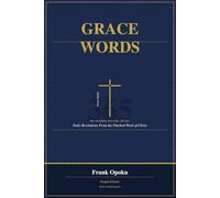 Grace Words: 365 Daily Revelations From the Finished Work of Christ