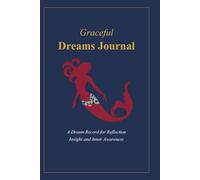 Graceful Dreams Journal: A Dream Record for Reflection, Insight, and Inner Awareness