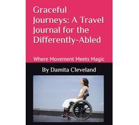 Graceful Journeys: A Travel Journal for the Differently-Abled: Where Movement Meets Magic
