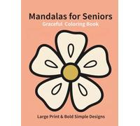 Graceful Mandalas for Seniors: Large Print & Bold Simple Designs