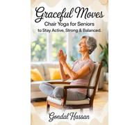 Graceful Moves: Chair Yoga For Seniors To Stay Active, Strong & Balanced After