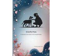 Graceful Paws: A Journal of Love, Spirit, and Companionship