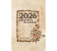 Graceful planning : Daily planner & 2026 monthly goals.: Vintage Style Daily Organizer with To-Do Lists, Monthly Goal Tracking, and Inspirational Quotes - 6 Months of Elegant Planning