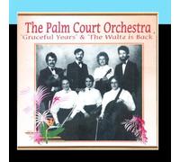 Graceful Years & "The Waltz Is Back" by The Palm Court Orchestra (2011-03-09)