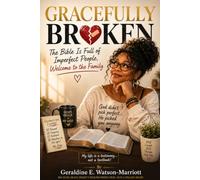 GRACEFULLY BROKEN: The Bible Is Full of Imperfect People, Welcome to the Family