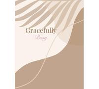 Gracefully Busy-For The Mamas: Quarterly Planner & Devotional