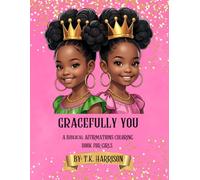 Gracefully You: A Biblical Affirmation Coloring Book For Girls
