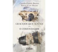 Gracejos Que Matam + O Comendador: Novelas do Minho I
