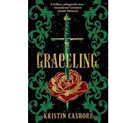 Graceling: The stunning fantasy romance for fans of Throne of Glass and Six of Crows (Graceling Realm 1)