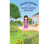 Grace's Garden: A Place Where God's Grace Abounds