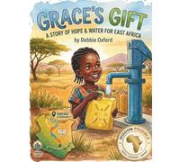 Grace's Gift: The Journey for Water (The Endao Gifts: Five stories. Four pillars. Thousands of lives transformed.)