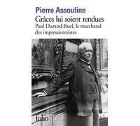 Grâces lui soient rendues: Paul Durand-Ruel, le marchand des impressionnistes