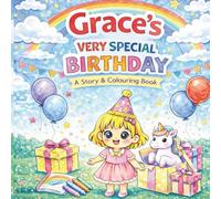 Grace's Very Special Birthday: A Story & Colouring Book