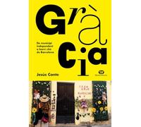 Gracia - De Municipi Independent A Barri Chic De Barcelona (Actualitat)