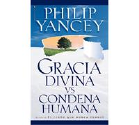 Gracia divina vs. condena humana (Spanish Edition)