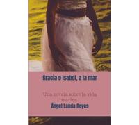 Gracia e Isabel, a la mar: Una novela sobre la vida marina.