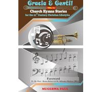 Gracia & Gentil: Church Hymn Stories For the 21st Century Christian Lifestyles