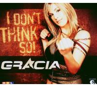 Gracia - I Don't Think So [Import]