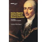 GRACIA Y DESGRACIA DEL SACRO IMPERIO ROMANO GERMANICO
