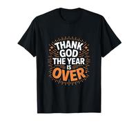 Gracias a Dios el año ha terminado la víspera de Año Nuevo Camiseta