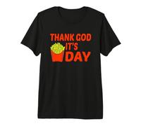 Gracias a Dios Sus Papas Fritas Divertido TGIF Amante Comida Humor Diseño Camiseta Premium
