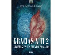 Gracias a ti 2: Vivimos en un mundo soñado