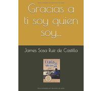 Gracias a ti soy quien soy