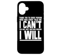 Gracias a todas las personas que me dijeron que no puedo - Motivacional Carcasa para iPhone 16 Plus