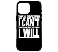 Gracias a todas las personas que me dijeron que no puedo - Motivacional Carcasa para iPhone 16 Pro Max