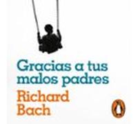 Gracias A Tus Malos Padres