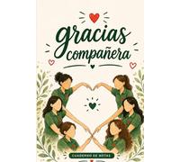 Gracias, compañera: Cuaderno de agradecimiento | Regalo original para compañeras de trabajo: Un detalle especial para recordar momentos compartidos | Libreta para escribir recuerdos y mensajes