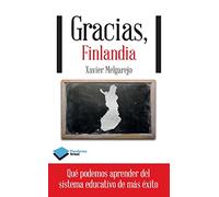 Gracias, Finlandia: Que Podemos Aprender del Sistema Educativo de Mas Exito (ACTUAL)