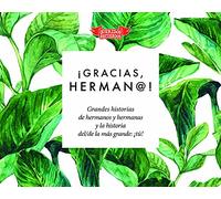¡Gracias, herman@!: Grandes historias de hermanos y hermanas y la historia del/de la más grande: ¡tú! (NO FICCION)