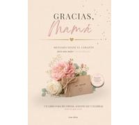 Gracias, Mamá: Mensajes desde el corazón para mamá - Libro de regalo para el Día de la Madre