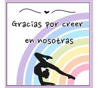 Gracias por creer en nosotras : Cuaderno de dedicatorias: Libreta de dedicatorias para regalar a entrenadoras de gimnasia rítmica o artística. (mara ... regalo entrenadora Gimnasia (Mara Amor))