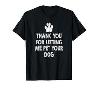 Gracias por Dejarme acariciar a tu Perro Camiseta