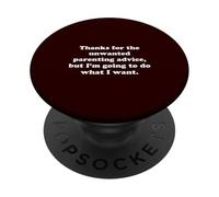 Gracias por el Consejo de crianza no Deseado, Pero voy a PopSockets PopGrip Adhesivo