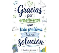 Gracias por enseñarnos que todo problema tiene solución: Regalo para profesora de matemáticas | Libreta de notas, dedicatorias y recuerdos especiales