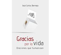 Gracias por la vida. Oraciones que humanizan.: 25 (Espiritualidad)