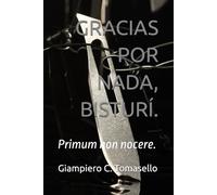 GRACIAS POR NADA, BISTURÍ.: Primum non nocere.