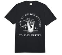 Gracias por su atención a Este Asunto Famosa declaración Comfort Colors Adult Heavyweight T-Shirt