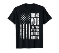 Gracias por tu atención a Este Asunto Bandera Estadounidense Camiseta
